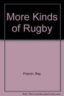 More Kinds of Rugby