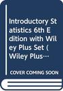 Introductory Statistics 6th Edition with Wiley Plus Set