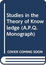 Studies in the Theory of Knowledge