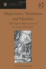 Magistrates Madonnas and Miracles