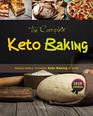 The Complete Keto Baking: Making Simple, Stunning Keto Baking at Home