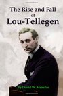 The Rise and Fall of LouTellegen