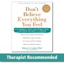 Don't Believe Everything You Feel: A CBT Workbook to Identify Your Emotional Schemas and Find Freedom from Anxiety and Depression