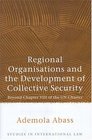 Regional Organisations And The Development Of Collective Security Beyond Chapter VIII Of The UN Charter