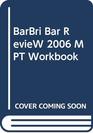 BarBri Bar RevieW 2006 MPT Workbook