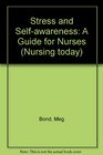 Stress and Selfawareness A Guide for Nurses