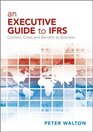 An Executive Guide to IFRS Content Costs and Benefits to Business