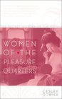 Women of the Pleasure Quarters  The Secret History of the Geisha