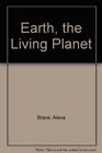 Earth the Living Planet