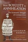 FROM BOYCOTT TO ANNIHILATION The Economic Struggle of German Jews 19331943