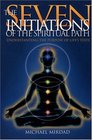 The Seven Initiations of the Spiritual Path