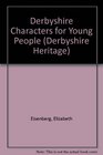 Derbyshire Characters for Young People