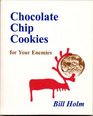 Chocolate Chip Cookies for Your  Enemies