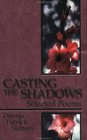 Casting the Shadows Selected Poems