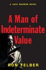 A Man of Indeterminate Value (Jack Madson, Bk 1)