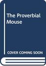 The Proverbial Mouse