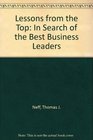 Lessons from the Top In Search of the Best Business Leaders