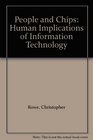 People and Chips Human Implications of Information Technology