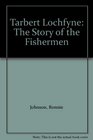 Tarbert Lochfyne The Story of the Fishermen