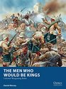 The Men Who Would Be Kings: Colonial Wargaming Rules (Osprey Wargames)
