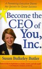 Become the Ceo of You, Inc: A Pioneering Executive Shares Her Secrets for Career Success