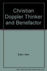 Christian Doppler Thinker and Benefactor
