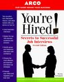 Arco You're Hired Secrets to Successful Job Interviews