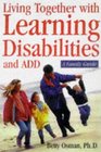 Learning Disabilities and ADHD  A Family Guide to Living and Learning Together