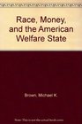 Race Money and the American Welfare State