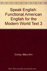 Speak English Functional American English for the Modern World Text 3