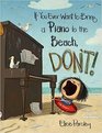 If You Ever Want to Bring a Piano to the Beach Don't