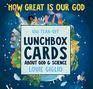 How Great Is Our God 100 TearOff Lunchbox Cards About God and Science