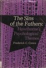 The Sins of the Fathers Hawthorne's Psychological Themes