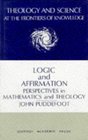 Logic and Affirmation Perspectives in Mathematics and Theology