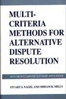 MultiCriteria Methods for Alternative Dispute Resolution With Microcomputer Software Applications