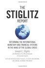 The Stiglitz Report Reforming the International Monetary and Financial Systems in the Wake of the Global Crisis