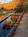 The Making of Place Modern and Contemporary Gardens