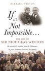If it's Not Impossible...: The Life of Sir Nicholas Winton