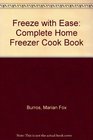Freeze with Ease Complete Home Freezer Cook Book