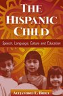 The Hispanic Child Speech Language Culture and Education