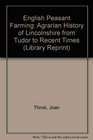 English Peasant Farming Agrarian History of Lincolnshire from Tudor to Recent Times