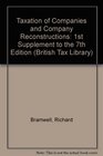 Taxation of Companies and Company Reconstructions 1st Supplement to the 7th Edition