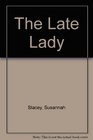 The Late Lady