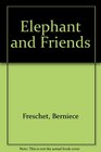 Elephant and Friends