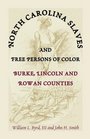 North Carolina Slaves and Free Persons of Color Burke Lincoln and Rowan Counties