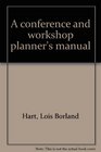 A conference and workshop planner's manual
