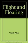 Flight and Floating