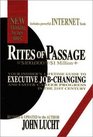 Rites of Passage at 100000 to 1 Million Your Insider's Lifetime Guide to Executive JobChanging and Faster Career Progress in the 21st Century