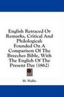 English Retraced Or Remarks Critical And Philological Founded On A Comparison Of The Breeches Bible With The English Of The Present Day