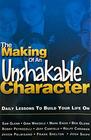 The Making Of An Unshakable Character Daily Lessons to Build Your Life On